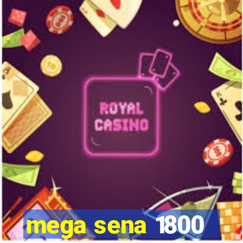 mega sena 1800